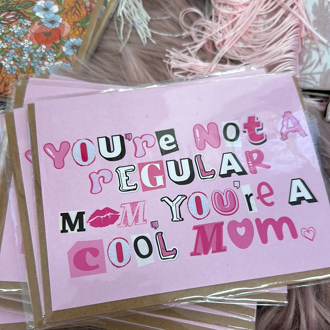 You're Not A Regular Mom Card
